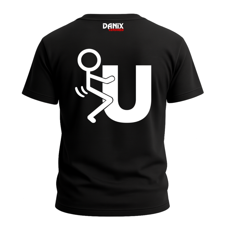 Tshirt F*CK (U) - Fuck you [DANIX CENSORED]